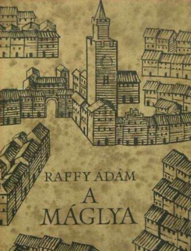 Raffy �d�m, H�mori Ott� (szerk.) - A m�glya - Giordano Bruno �letreg�nye