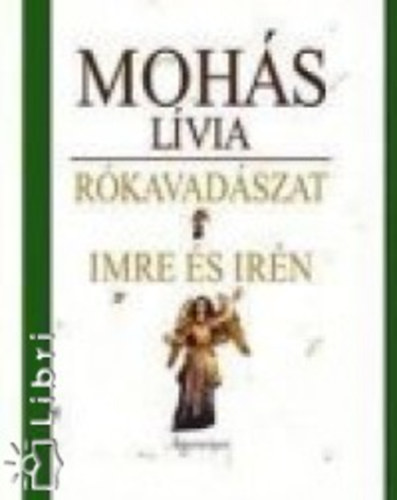 Mohs Lvia - Rkavadszat - Imre s Irn