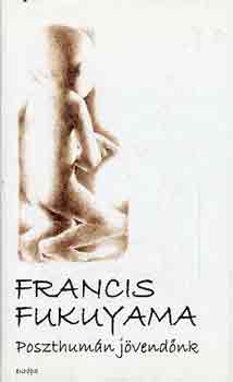 Francis Fukuyama - Poszthumn jvendnk