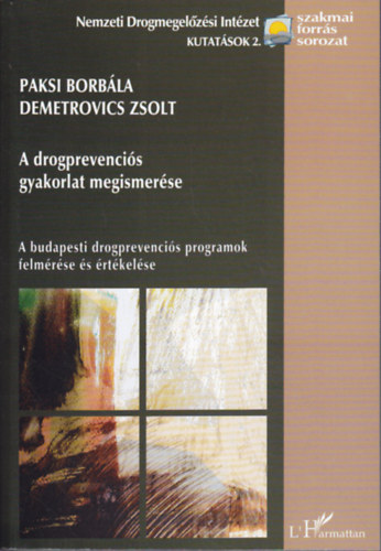 Paksi Borbála-Demetrovics Zs. - A drogprevenciós gyakorlat megismerése + CD-ROM