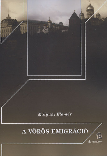 Mályusz Elemér - A vörös emigráció
