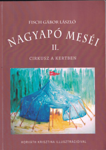 Fisch Gábor László - Nagyapó meséi 2.