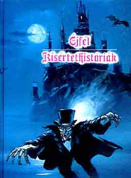 Bal�zs B�la Edgar Allan Poe Nyikolaj Vasziljevics Gogol Bulwer - �jf�l/K�s�rtethist�ri�k Magyar �r�k misztikus novell�i-	Reprint kiad�s, az eredetit Gyom�n Kner Izidor 1917-ben adta ki
