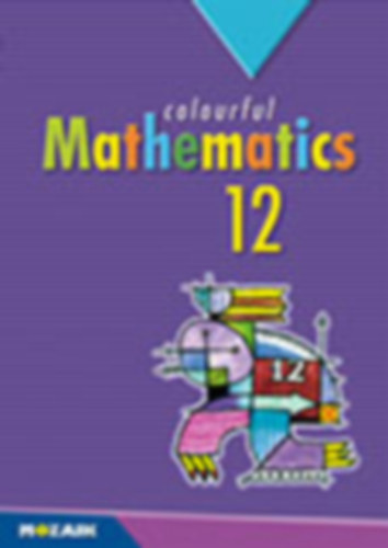 Kosztolnyi Jzsef Kovcs Istvn Pintr Klra Urbn Jnos Dr. Vincze Istvn - Colourful Mathematics 12.