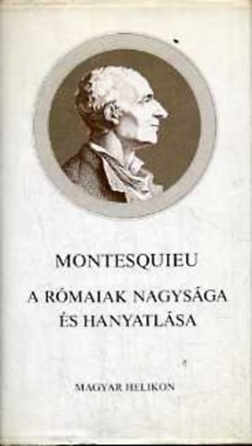 Montesquieu - A rmaiak nagysga s hanyatlsa