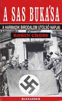 Robin Cross - A sas buk�sa-A harmadik birodalom utols� napjai