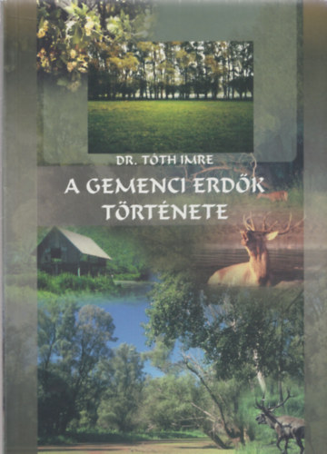 Dr. T�th Imre - A Gemenci erd�k t�rt�nete