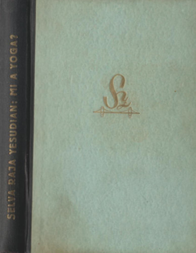 Haich Erzsébet, Selva Raja Yesudian - Mi a jóga?