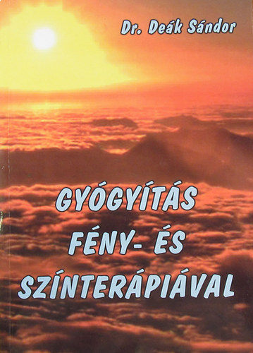 Dr. Deák Sándor - Gyógyítás fény- és színterápiával