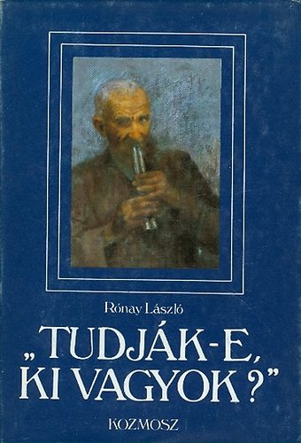 Rnay Lszl - "Tudjk-e, ki vagyok?"