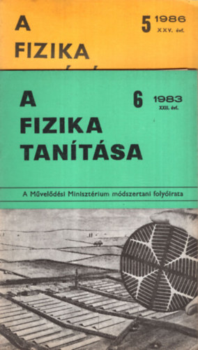 Bellay Lszl, Gergely Pter - A fizika tantsa 1-11. szm lapszmonknt ( egytt ) 1981/3., 1981/4., 1983/6., 1986/5., 1986/6., 1987/1-6. szmok