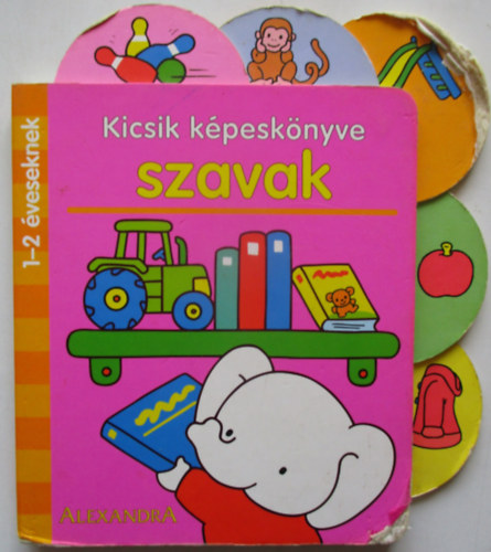Alexandra Kiad - Szavak - Kicsik kpesknyve