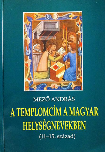 Mez Andrs - A templomcm a magyar helysgnevekben