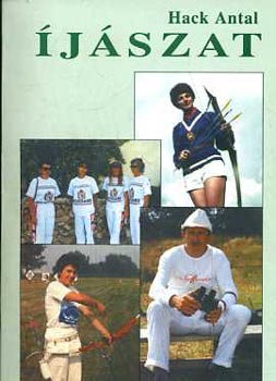 Hack Antal - Íjászat