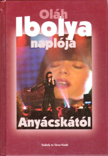 Illsn ncsn Aranka - Olh Ibolya naplja Anycsktl