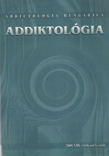 Prof. Dr. R�cz J�zsef, Dr. Kelemen G�bor - Addiktol�gia 2009. VIII. �vfolyam 3. sz�m