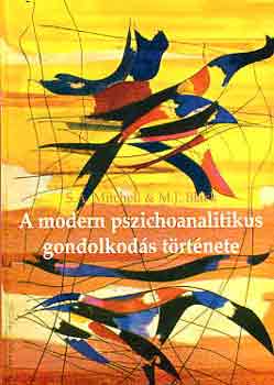 Mitchell, S.A.-Black, M.J. - A modern pszichoanalitikus gondolkods trtnete