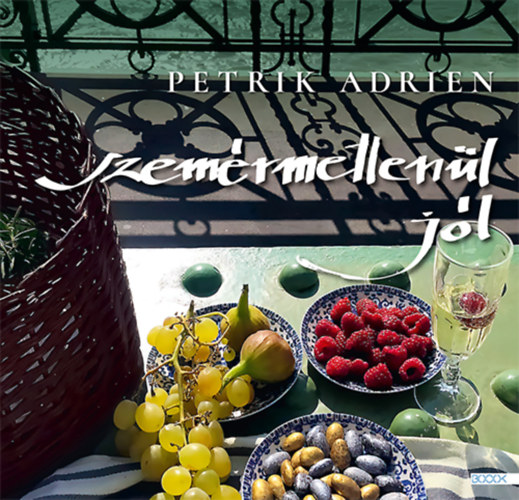 Petrik Adrien - Szemérmetlenül jól