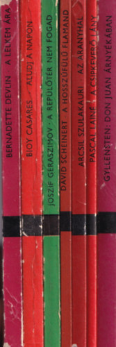 7 db Modern knyvrr: Lars Gyllensten: Don Juan rnykban, Bernadette Devlin: A lelkem ra, A. Bioy Casares: Aludj a napon,Jszif Geraszimov: A repltr ne fogad, Arcsil Szulakauri: Az aranyhal, Pascal Lain: A csipkever lny, A hossz