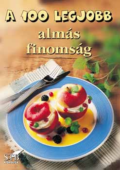 Mzes Istvn Mikls Brtfai Lszl - A 100 legjobb alms finomsg