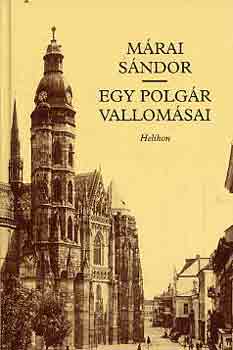 M�rai S�ndor - Egy polg�r vallom�sai I-II.