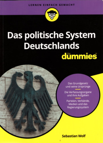 Sebastian Wolf - Das politische System Deutschlands f�r Dummies