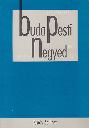 Budapesti Negyed 34. szám (2001. tél) - Krúdy és Pest