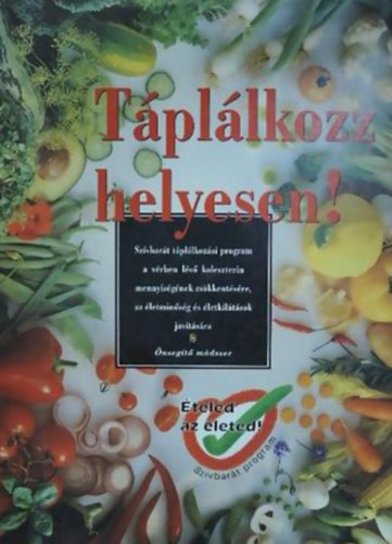 Tpllkozz helyesen (szvbart tpllkozsi program)