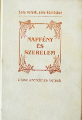 Baranyi Ferenc (szerk.) - Napfény és szerelem - Olasz szerelmes versek