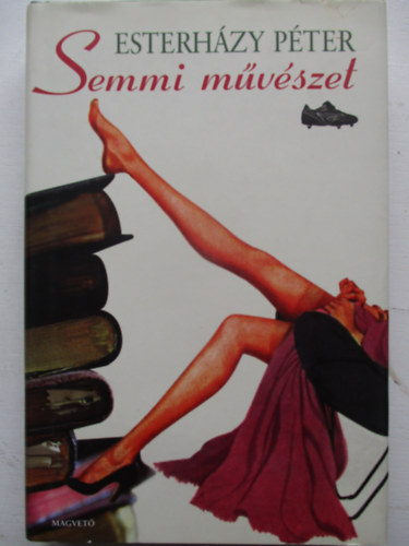 Esterhzy Pter - Semmi mvszet