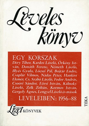 Horgas Bla; Levendel Jlia (vl.) - Leveles knyv-Egy korszak tredkei / 1956-1988