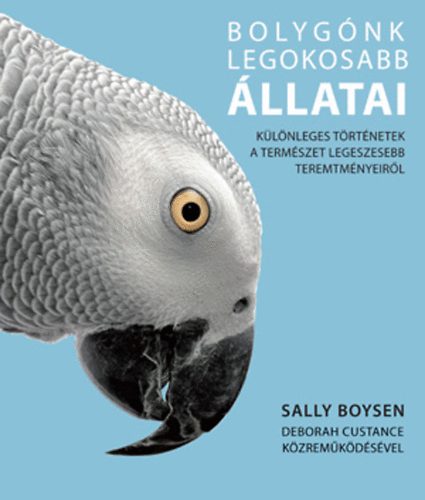 Sally Boysen - Bolygnk legokosabb llatai