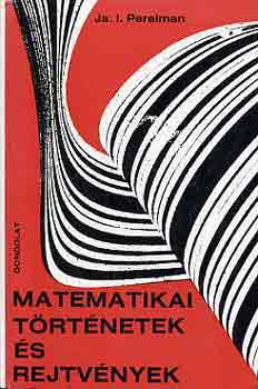 Ja.I. Perelman - Matematikai trtnetek s rejtvnyek