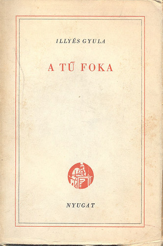 Illys Gyula - A t foka (I. kiads)