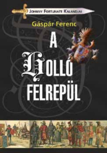 Gáspár Ferenc - A holló felrepül (Johnny Fortunate kalandjai)