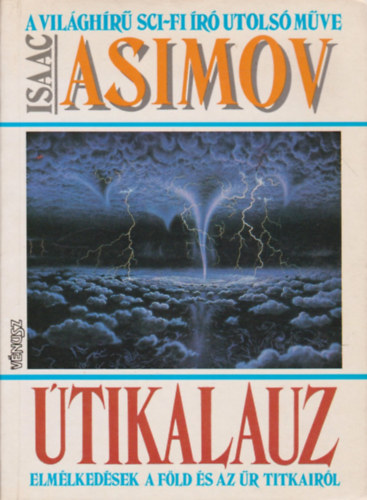Isaac Asimov - Útikalauz - Elmélkedések a Föld és az űr titkairól