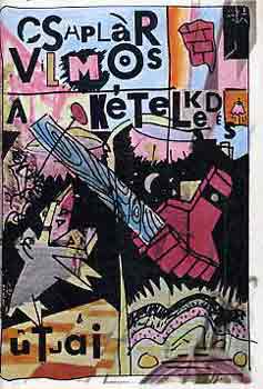 Csapl�r Vilmos - A k�telked�s �tjai