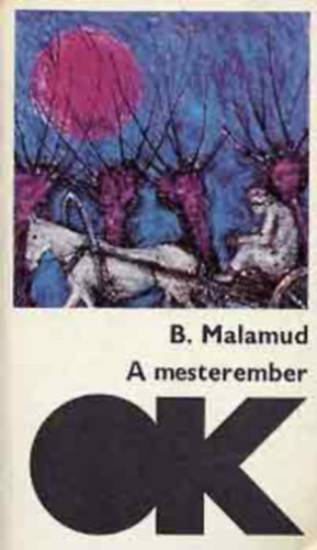 Bernard Malamud, Varga Katalin (Szerk.), Rz dm (ford.) - A mesterember (Olcs knyvtr 777)