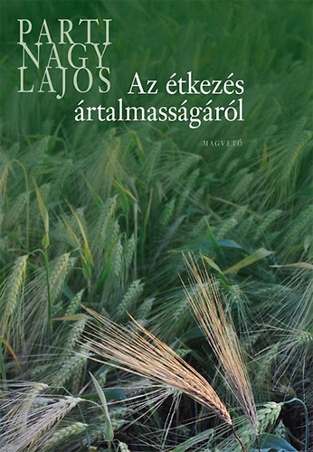 Parti Nagy Lajos - Az tkezs rtalmassgrl