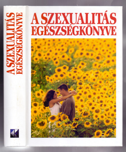 Koronczai Magdolna-Hollsi Nikolett (szerk.) - A szexualits egszsgknyve - Testnk titkai nnemben, hmnemben