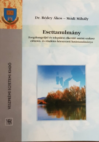 Rdey kos, Mdi Mihly - Esettanulmny - Forgalomgyjt s teleplst elkerl autt szakasz elzetes- s rszletes krnyezeti hatstanulmnya