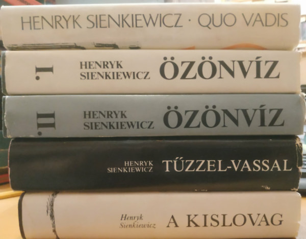 Henryk Sienkiewicz - Henryk Sienkiewicz m�vei:4 reg�ny- 5 k�tetben:�z�nv�z I-II. + Quo Vadis + A kislovag + T�zzel-vassal