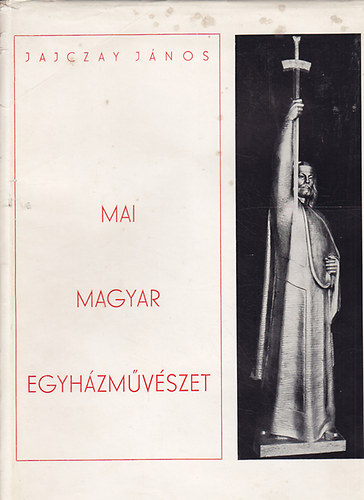 Jajczay János - Mai magyar egyházművészet