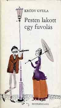 Krdy Gyula - Pesten lakott egy fuvols