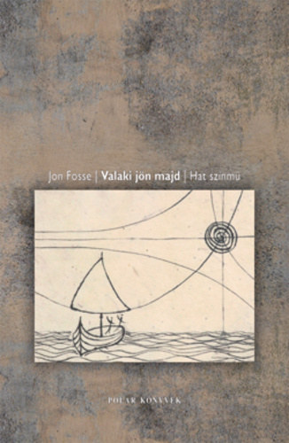 Jon Fosse - Valaki jön majd - Hat színmű