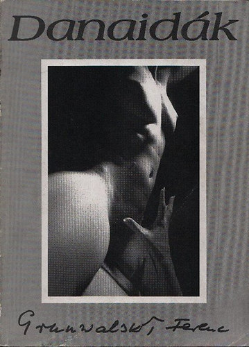 Grunwalsky Ferenc - Danaidák