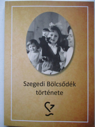 Kir�ly S�ndorn� - Szegedi B�lcs�d�k t�rt�nete