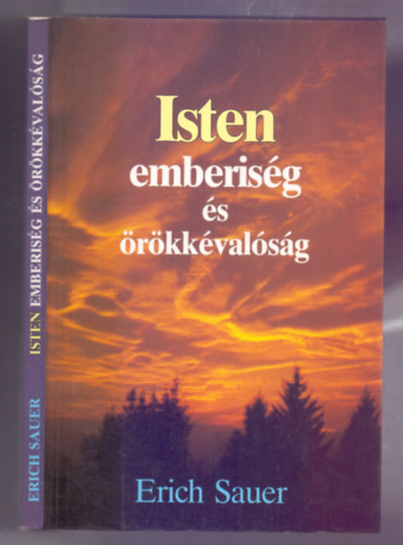 Erich Sauer - Isten, emberiség és örökkévalóság (Üdvtörténeti táblával)