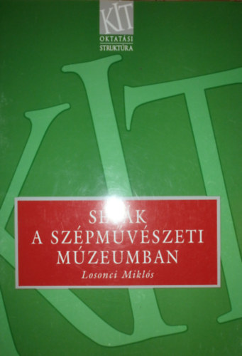 Losonci Mikls - Stk a Szpmvszeti Mzeumban (Gondolati barangols a mvszet vilgban)