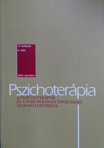 Sznyi Gbor (szerk.) - Pszichoterpia XII.vfolyam 6. szm 2003. december